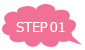 STEP 01